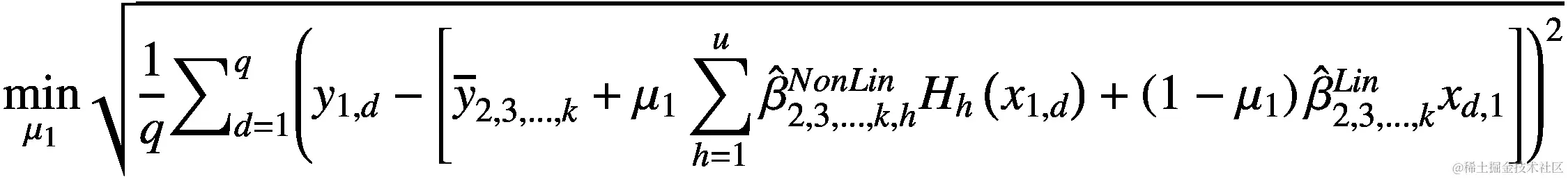 \underset{\mu_1}{\mathit{\min}}\sqrt{\frac{1}{q}{\sum}_{d=1}^q{\left({y}_{1,d}-\left[{\overline{y}}_{2,3,\dots, k}+{\mu}_1\sum \limits_{h=1}^u{\hat{\beta}}_{2,3,\dots, k,h}^{NonLin}{H}_h\left({x}_{1,d}\right)+\left(1-{\mu}_1\right){\hat{\beta}}_{2,3,\dots, k}^{Lin}{x}_{d,1}\right]\right)}²}