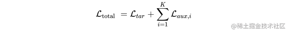 \mathcal{L}{\text {total }}=\mathcal{L}{t a r}+\sum_{i=1}^{K} \mathcal{L}_{a u x, i} \