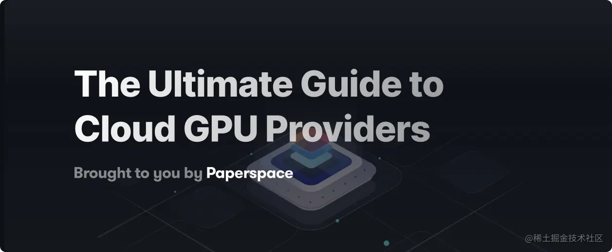 Introducing the Ultimate Guide to GPU Cloud Providers