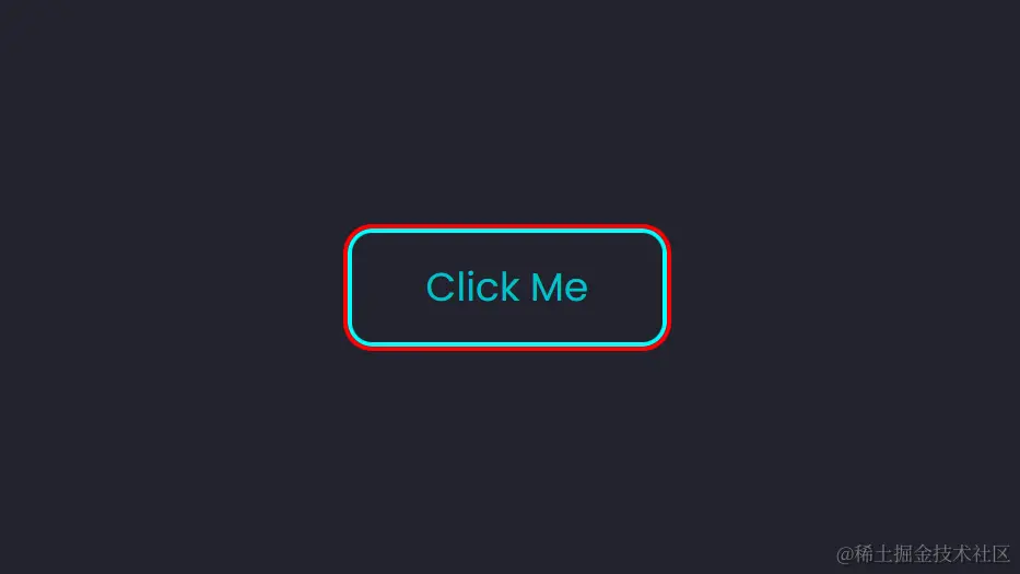 “单击我”按钮，边框周围有青色边框和红色轮廓