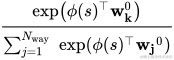 \frac{\exp \left(\phi(s)^{\top} \mathbf{w}{\mathbf{k}}^{0}\right)}{\sum{j=1}^{N_{\text {way }}} \exp \left(\phi(s)^{\top} \mathbf{w}_{\mathbf{j}}{ }^{0}\right)}
