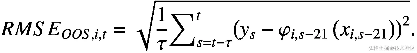 {RMSE}_{OOS,i,t}=\sqrt{\frac{1}{\tau }{\sum}_{s=t-\tau}^t{\left({y}_s-{\varphi}_{i,s-21}\left({x}_{i,s-21}\right)\right)}²}.