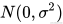 N(0, \sigma^2)