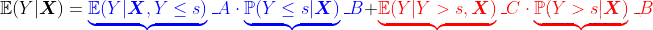 https://latex.codecogs.com/gif.latex?\mathbb{E}(​​Y|\boldsymbol{X})%20=%20{\color{Blue}%20{\underbrace{\mathbb{E} （Y | \ boldsymbol {X}，Y \ leq％20s）} _ {A}％20 \ cdot％20 {\ underbrace {\ mathbb {P}（Y \ leq％20s | \ boldsymbol {X}）} __ {B}}}} + {\ color {Red}％20 {​{\ underbrace {\ mathbb {E}（Y | Y％3E％20s，％20 \ boldsymbol {X}）％20} _ {C}} \ cdot％20 {\ underbrace {\ mathbb {P}（Y％3E％20s |％20 \ boldsymbol {X}）} _ {B}}}}