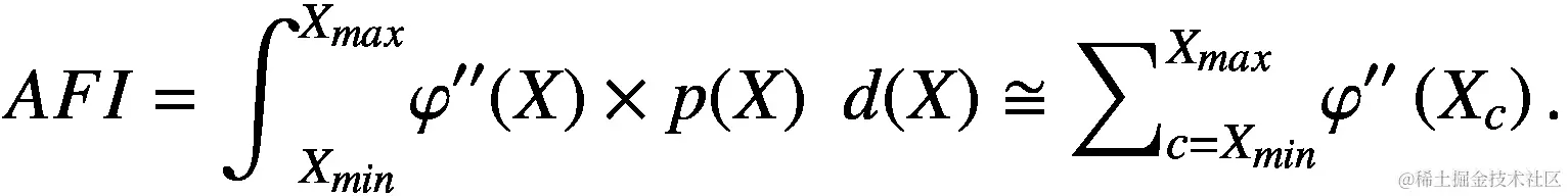 AFI={\int}_{X_{min}}^{X_{max}}{\varphi}^{\prime \prime }(X)\times p(X)\kern0.5em d(X)\cong {\sum}_{c={X}_{min}}^{X_{max}}{\varphi}^{\prime \prime}\left({X}_c\right).