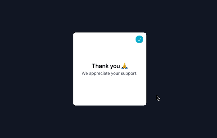 Same gif as before, but when the mouse hovers over the green checkmark, the words "we appreciate your support" turn black and get larger.