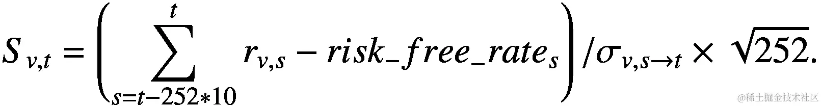 {S}_{v,t}=\left(\sum \limits_{s=t-252\ast 10}^t{r}_{v,s}-{risk}_{-}{free}_{-}{rate}_s\right)/{\sigma}_{v,s\to t}\times \sqrt{252}.