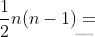 gif.latex?%5Cfrac%7B1%7D%7B2%7Dn%28n-1%29