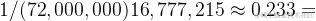 1/(72,000,000)*16,777,215\approx 0.233