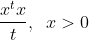 \frac{x^tx}{t}, \;\; x>0