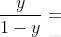 \frac{y}{1-y}