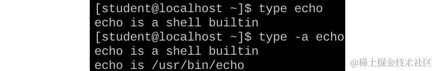 使用 type 命令和参数-a 来查找名为 echo 的可执行文件的类型和位置。