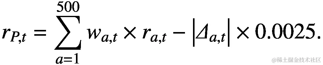 {r}_{P,t}=\sum \limits_{a=1}^{500}{w}_{a,t}\times {r}_{a,t}-\left|{\varDelta}_{a,t}\right|\times 0.0025\.