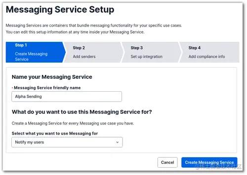 Step 1 "Create Messaging Service" of the Messaging Service Setup wizard. This step has a form with one required field: Messaging Service friendly name. There"s a "Create Messaging Service" button which takes you to the next step.