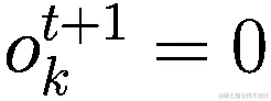 {o}_{k}^{t+1}=0