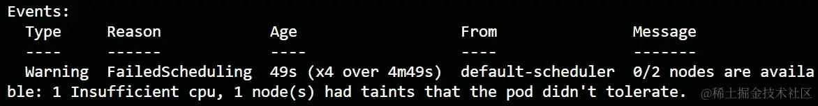 输出显示了来自 default-scheduler 的 FailedSchedulingmessage 事件。详细消息显示“0/2 个节点可用：1 个 CPU 不足，1 个节点有 Pod 无法容忍的污点。”