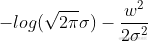 -log( \sqrt{2 \pi }\sigma )-\frac{w^2}{2\sigma ^2 }