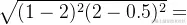 \sqrt{(1-2)^{2}+(2-0.5)^{2}}