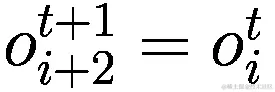 {o}_{i+2}^{t+1}={o}_{i}^{t}